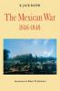 The Mexican War 1846-1848