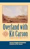 Overland with Kit Carson: A Narrative of the Old Spanish Trail in '48