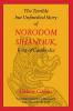 The Terrible But Unfinished Story of Norodom Sihanouk King of Cambodia