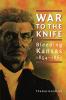 War to the Knife: Bleeding Kansas 1854-1861