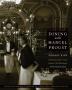 Dining with Marcel Proust: A Practical Guide to French Cuisine of the Belle Epoque (At Table)