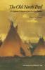 The Old North Trail: Life Legends and Religion of the Blackfeet Indians