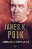 James K. Polk: The American Presidents Series: The 11th President 1845-1849