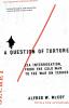 A Question of Torture: CIA Interrogation from the Cold War to the War on Terror (American Empire Project)