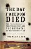 The Day Freedom Died: The Colfax Massacre the Supreme Court and the Betrayal of Reconstruction