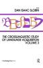 Crosslinguistic Study of Language Acquisition