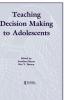 Teaching Decision Making To Adolescents