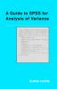 Guide to SPSS for Analysis of Variance