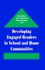 Developing Engaged Readers in School and Home Communities