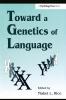 Toward A Genetics of Language