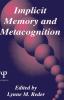 Implicit Memory and Metacognition