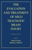 Evaluation and Treatment of Mild Traumatic Brain Injury