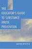 Educator's Guide To Substance Abuse Prevention