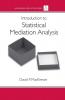 Introduction to Statistical Mediation Analysis