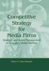 Competitive Strategy for Media Firms