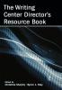 Writing Center Director's Resource Book