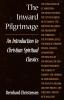 The Inward Pilgrimage: An Introduction to Christian Spiritual Classics