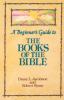 A Beginner's Guide to the Books of the Bible (Augsburg Beginner's Guides)