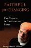 Faithful Yet Changing: The Church in Challenging Times