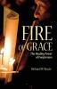 Fire of Grace: The Healing Power of Forgiveness