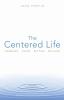 The Centered Life: Awakened Called Set Free Nurtured