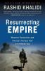 Resurrecting Empire: Western Footprints and America's Perilous Path in the Middle East