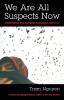 We Are All Suspects Now: Untold Stories from Immigrant Communities after 9/11