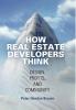 How Real Estate Developers Think: Design Profits and Community (The City in the Twenty-First Century)