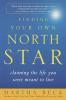 Finding Your Own North Star Claiming the Life You Were Meant to Live