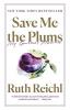 Save Me the Plums