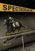 Spectacular Bid: The Last Superhorse of the Twentieth Century (Horses in History)