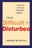 From Difficult to Disturbed: Understanding and Managing Dysfunctional Employees