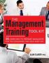 The Management Training Tool Kit: 35 Exercises to Prepare Managers for the Challenges They Face Every Day