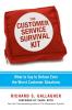 The Customer Service Survival Kit: What to Say to Defuse Even the Worst Customer Situations