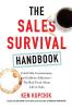 THE SALES SURVIVAL HANDBOOK: Cold Calls Commissions and Caffeine Addiction--The Real Truth About Life in Sales