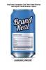 Brand Real: How Smart Companies Live Their Brand Promise and Inspire Fierce Customer Loyalty