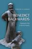 Benedict Backwards: Reading the Rule in the Twenty-First Century