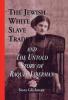 Jewish White Slave Trade and the Untold Story of Raquel Liberman