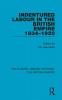 Indentured Labour in the British Empire 1834-1920