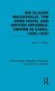 Sir Claude MacDonald the Open Door and British Informal Empire in China 1895-1900