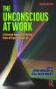 The Unconscious at Work