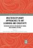 Multidisciplinary Approaches to Art Learning and Creativity