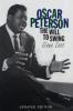 Oscar Peterson: The Will to Swing