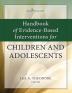 Handbook of Evidence-Based Interventions for Children and Adolescents