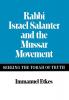 Rabbi Israel Salanter and the Mussar Movement: Seeking the Torah of Truth