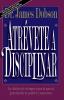 Atrevete a Disciplinar/New Dare to Discipline: Un Clásico de Siempre Para La Nueva Generación de Padres Y Maestros (Translation of : Atrevete a Disciplinar)