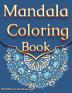 Mandala Coloring Book: For Adults With 50 Different Mandalas Coloring Pages Stress Relieving Mandala Designs for Adults Relaxation