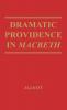 Dramatic Providence in Macbeth: A Study of Shakespeare's Tragic Theme of Humanity and Grace. With a Supplementary Essay on King Lear.