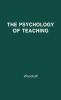 The Psychology of Teaching