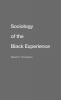 Sociology of the Black Experience (Contributions in Sociology 14)